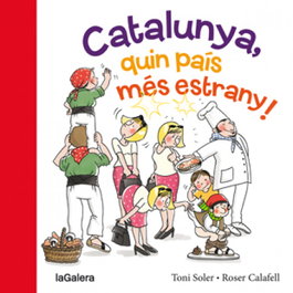 Catalunya, quin pais mes estrany, Toni Soler / Roser Calafell - LA GALERA