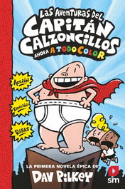 LAS AVENTURAS DEL CAPITÁN CALZONCILLOS, Dav Pilkey - SM