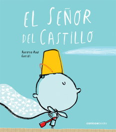 El señor del castillo, Aurora Ruá Aguilar - EDITORIAL CANICA BOOKS