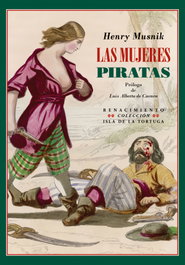 Las mujeres piratas, Henry Musnik - RENACIMIENTO EDITORIAL