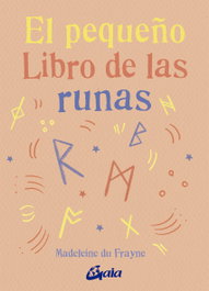 GAIA, El pequeño libro de las runas, Madeleine du Frayne - GAIA