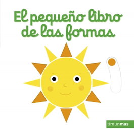 TIMUN MAS, El pequeño libro de las formas - Nathalie Choux