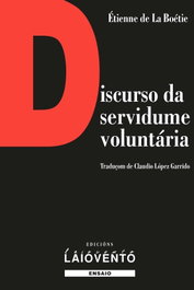Discurso da servidume voluntária, Étienne de La Boétie - LAIOVENTO (IBD)