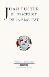 El descrèdit de la realitat, Joan Fuster - BROMERA EDICIONS