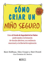 MEDICI Cómo criar un niño seguro, Kent Hoffman; Glen Cooper; Bert Powell - MEDICI