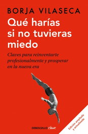 Qué harías si no tuvieras miedo, Borja Vilaseca - DEBOLSILLO