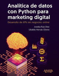 Analítica de datos con Python para marketing digital, Ubaldo Hervás y Joseba Ruiz - ANAYA MULTIMEDIA