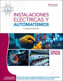 PARANINFO, Instalaciones eléctricas y automatismos 2.ª edición 2025, Luis Miguel Cerdá Filiu