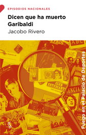 Dicen que ha muerto Garibaldi, Jacobo Rivero - LENGUA DE TRAPO EDITORIAL