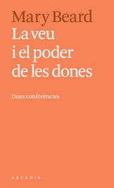 La veu i el poder de les dones, Mary Beard - ARCADIA