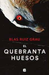 El quebrantahuesos, Blas Ruiz Grau - EDICIONES B