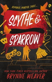 Scythe and Sparrow, Brynne Weaver - Little Brown