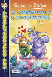 La extraterrestre y el capitán Stiltoni, Geronimo Stilton - DESTINO INFANTIL