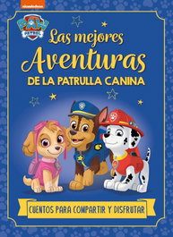 BEASCOA, LAS MEJORES AVENTURAS DE LA PATRULLA CANINA. CUENTOS PARA COMPARTIR Y DISFRUTAR - BEASCOA