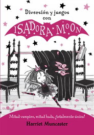 Diversión y juegos con Isadora Moon, Harriet Muncaster - ALFAGUARA