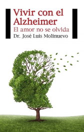 Vivir con el Alzheimer, José Luis Molinuevo - Plataforma Editorial