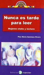 Nunca es tarde para leer, Quintana Rivero;Pino María - POPULAR