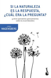 Si la naturaleza es la respuesta, ¿cuál era la pregunta? - Jorge Wagensberg