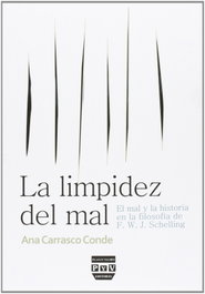 Limpidez del mal: el mal y la historia filosofia Schelling, Carrasco Conde - PLAZA Y VALDES