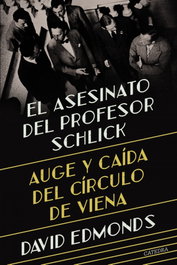 El asesinato del profesor Schlick, David Edmonds - CATEDRA