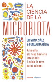 LIBROS CUPULA, La ciencia de la microbiota - Fundación Alícia