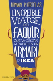 L'increïble viatge del faquir que va quedar atrapat en un armari d'Ikea, Romain Puértolas - ROSA DELS VENTS