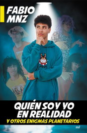 Quién soy yo en realidad y otros enigmas planetarios, Fabio MNZ - MARTINEZ ROCA