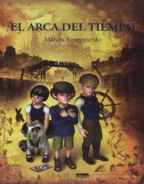 Arca del tiempo, Marcin Szczygielski - BALTICA EDITORIAL