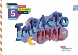 EDELVIVES, Impacto final 5ºprimaria. Proyecto Kumi. Religión 2017