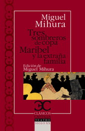 Tres sombreros de copa. Maribel y la extraña familia, Miguel Mihura - Castalia Editorial