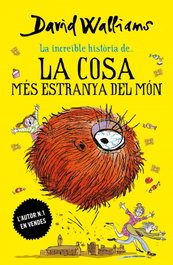 MONTENA, LA COSA MÉS ESTRANYA DEL MON, David Walliams - COLECCION DAVID WALLIAMS