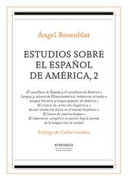 Estudios sobre el español de América, 2, Ángel Rosenblat - ATHENAICA EDITORIAL