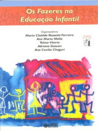 Os fazeres na educação infantil, Maria Clotilde Rossetti-Ferreira e outro - CORTEZ EDITORA