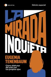 TEMAS HOY, La mirada inquieta (edición especial) - Eugenia Tenenbaum