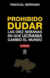 AKAL, Prohibido dudar: diez semanas en que Ucrania cambió el mundo - AKAL