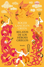 Relatos de los héroes griegos, Roger Lancelyn Green - SIRUELA