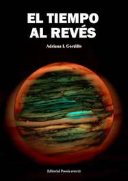 EDITORIAL POESIA ERES TU, EL TIEMPO AL REVÉS, Adriana I. Gordillo - EDITORIAL POESIA ERES TU