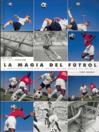 Magia del fútbol. Habilidades técnicas, David Smith - Paidotribo