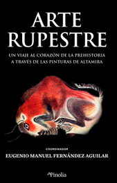 Arte rupestre, Eugenio Man Fernández Aguilar - EDITORIAL PINOLIA