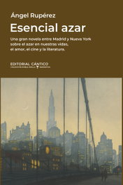 Esencial azar, Ángel Rupérez - CANTICO EDITORIAL