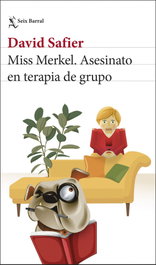 Miss Merkel. Asesinato en terapia de grupo, David Safier - SEIX BARRAL EDICIONES