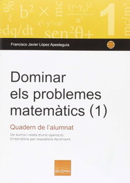 BOIRA EDITORIAL Dominar els problemes matemàtics, López Apesteguia, Francisco Javier - BOIRA EDITORIAL