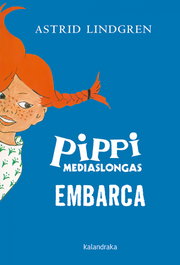 KALANDRAKA, Pippi Mediaslongas embarca, Astrid Lindgren