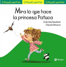 BRUÑO, MIRA LO QUE HACE LA PRINCESA PATUCA, Gabriela Keselman - BRUÑO