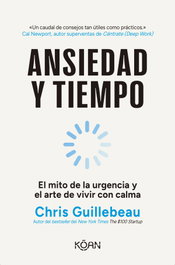 Ansiedad y tiempo, Chris Guillebeau - KOAN