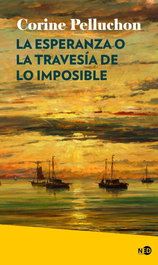 La esperanza o la travesía de lo imposible, Corine Pelluchon - NEED EDICIONES