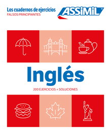 ASSIMIL, Inglés falsos principiantes 240 ejercicios soluciones A1/A2 - VV.AA.