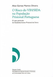 EDIÇOES COLIBRI, O Risco do VIH/SIDA na População Prisional Portuguesa - O caso particular do Estabelecimento Prisional