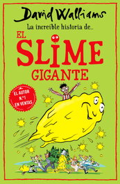 La increíble historia de... El slime gigante, David Walliams - MONTENA