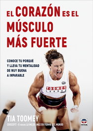 El corazón es el músculo más fuerte, Tia Toomey - TUTOR